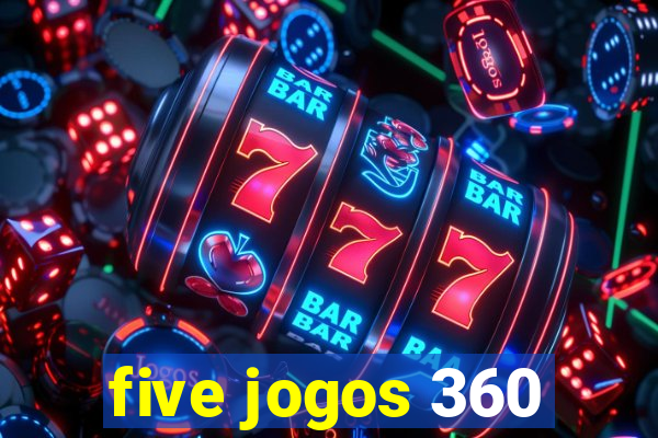 five jogos 360